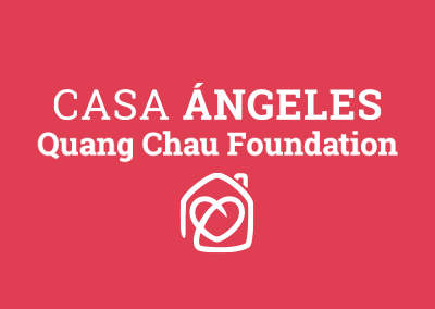 Casa Ángeles Quang Chau Foundation