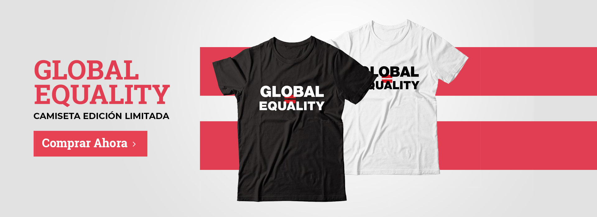 Global Equality Camisetas Limitadas Solidarias